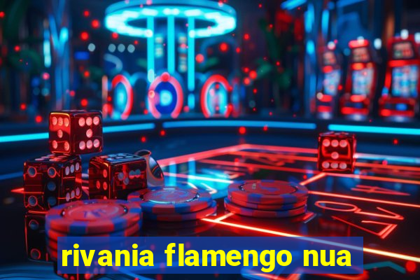 rivania flamengo nua